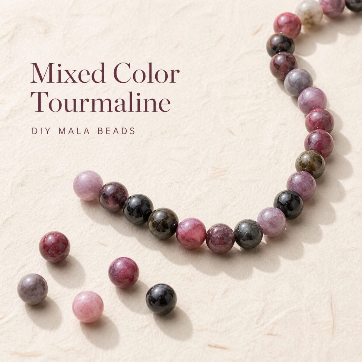 premium-mixed-color-tourmaline-loose-beads-diy-mala-text-main Premium Mixed Color Tourmaline Loose Beads for DIY Mala