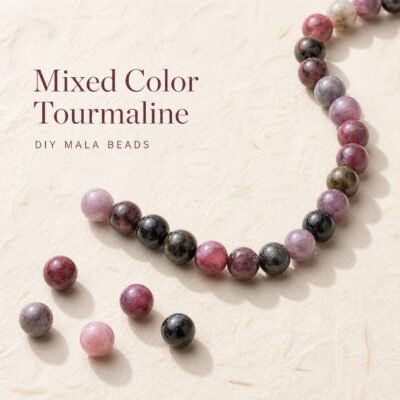 premium-mixed-color-tourmaline-loose-beads-diy-mala-text-main Premium Mixed Color Tourmaline Loose Beads for DIY Mala